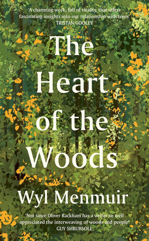 The Heart of the Woods by Wyl Menmuir