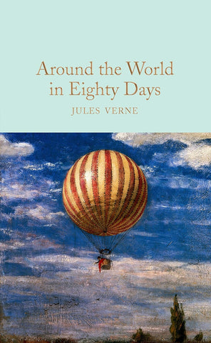 Around the World in Eighty Days by Jules Verne (MacMillan Collector's Library)