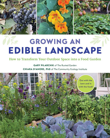 Growing an Edible Landscape: How to Transform Your Outdoor Space Into a Food Garden
