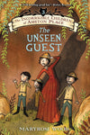 The Incorrigible Children of Ashton Place: Book #3: The Unseen Guest by Maryrose Wood