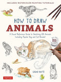 How to Draw Animals: A Visual Reference Guide to Sketching 100 Animals Including Popular Dog and Cat Breeds!