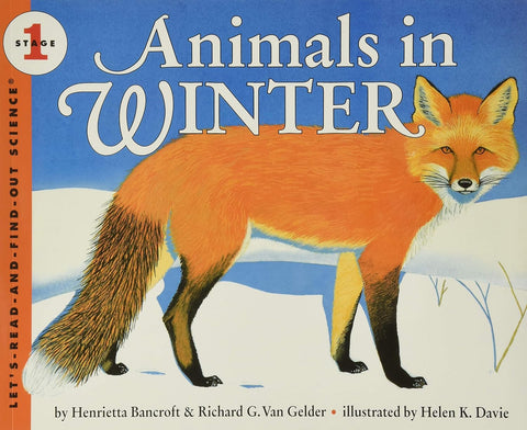 Animals in Winter (Let's-Read-And-Find-Out Science 1 #1) by Henrietta Bancroft & Richard G Van Gelder