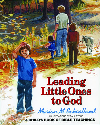 Leading Little Ones to God: A Child's Book of Bible Teachings by Marian M. Schoolland