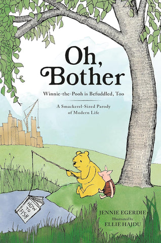 Oh, Bother: Winnie-The-Pooh Is Befuddled, Too (a Smackerel-Sized Parody of Modern Life)