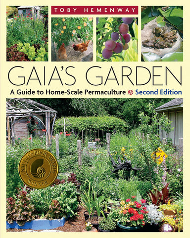 Gaia's Garden: A Guide to Home-Scale Permaculture, 2nd Edition (2ND ed.) by Toby Hemenway