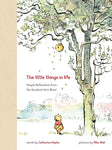 Winnie the Pooh: The Little Things in Life by Catherine Hapka