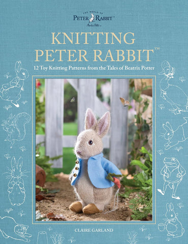 Knitting Peter Rabbit: 12 Toy Knitting Patterns from the Tales of Beatrix Potter