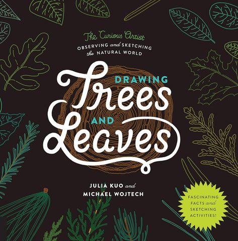Drawing Trees and Leaves: Observing and Sketching the Natural World by Julia Kou