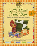 My Little House Crafts Book: 18 Projects from Laura Ingalls Wilder's (Little House Nonfiction) by Carolyn Strom Collins