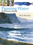 Painting Water in Watercolour by Terry Harrison (30 Minute Artist)
