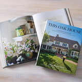 This Oak House: A Renovation Story with Interiors to Inspire Your Own Home by Annie Meyers-Shyer