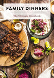 Family Dinners: The Ultimate Cookbook (Quick and Easy Weeknight Meals for the Whole Family) by Cider Mill Press