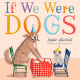 If We Were Dogs by Sopie Blackall