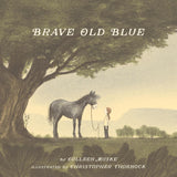 Brave Old Blue by Colleen Muske, Christopher Thornock