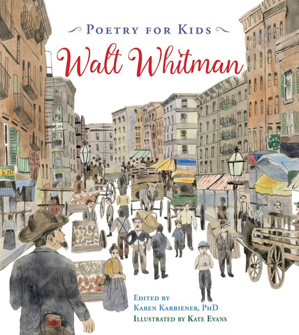 Poetry for Kids: Walt Whitman Edited by Karen Karbiener