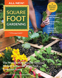 All New! Square Foot Gardening, 4th Edition: The World's Most Popular Growing Method to Harvest More Food from Less Space by The Square Foot Gardening Foundation