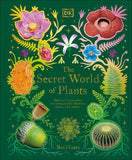 The Secret World of Plants: Tales of More Than 100 Remarkable Flowers, Trees, and Seeds (DK Treasures)