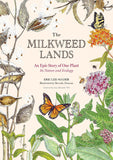 The Milkweed Lands: An Epic Story of One Plant: Its Nature and Ecology by Eric Lee-Mader