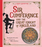 Sir Cumference and the Great Knight of Angleland: Measuring Angles by Cindy Neuschwander