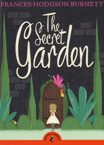 The Secret Garden by Frances Hodgson Burnett (Puffin Classics)