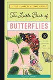 The Little Book of Butterflies: A Guide to Moths and Butterflies (Little Library of Natural History)