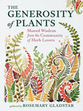 The Generosity of Plants: Shared Wisdom from the Community of Herb Lovers by Rosemary Gladstar