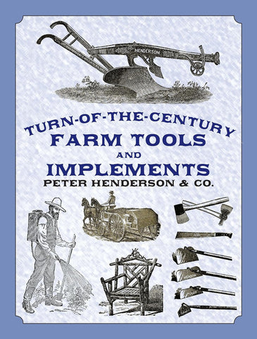 Turn-of-the-Century Farm Tools and Implements (Dover Pictorial Archives)