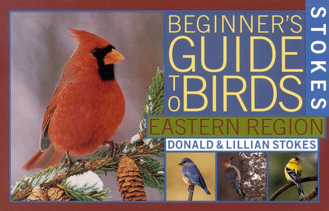 Stokes Beginner's Guide to Birds: Eastern Region (1ST ed.) by Donald & Lillian Stokes