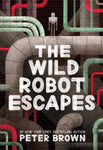 The Wild Robot Escapes (Wild Robot #2) by Peter Brown