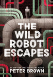 The Wild Robot Escapes (Wild Robot #2) by Peter Brown