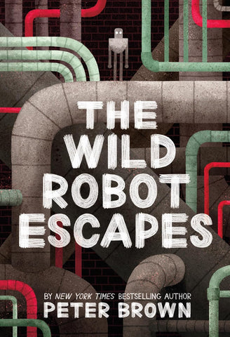 The Wild Robot Escapes (Wild Robot #2) by Peter Brown