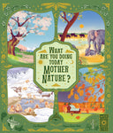 What Are You Doing Today, Mother Nature?: Travel the World with 48 Nature Stories, for Every Month of the Year (Nature's Storybook) by Lucy Brownridge