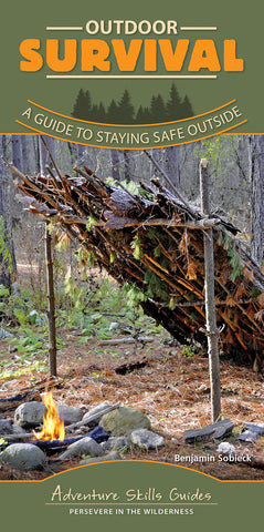Outdoor Survival: A Guide to Staying Safe Outdoors (Adventure Skills Guide)