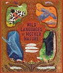 Wild Languages of Mother Nature: 48 Stories of How Nature Communicates (Nature's Storybook)