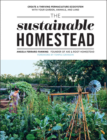 The Sustainable Homestead by Anela Ferraro-Fanning