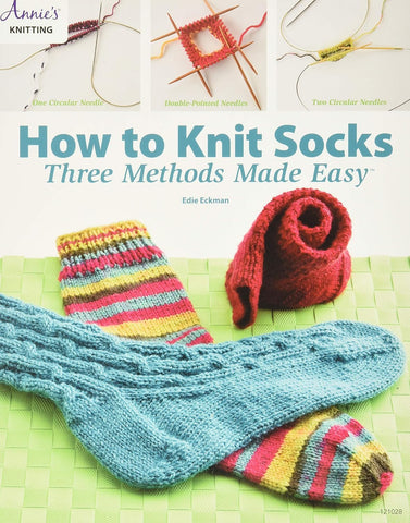 How to Knit Socks: Three Methods Made Easy by Edie Eckman