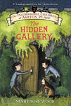 The Incorrigible Children of Ashton Place (Book #2): The Hidden Gallery by Maryrose Wood