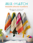 Mix and Match Modern Crochet Blankets: 100 Patterned and Textured Stripes for 1000s of Unique Throws - Two Rivers by Esme Crick