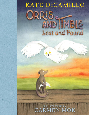 Orris and Timble: Lost and Found: (A Sweet and Funny Early Chapter Book about Friendship, Trust, and Finding Your Way) by Kate DiCamillo