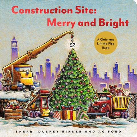Construction Site Merry and Bright: A Christmas Lift-The-Flap Book (Goodnight Construction Site) by Sherri Duskey Rinker