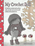 My Crochet Doll: A Fabulous Crochet Doll Pattern with Over 50 Cute Crochet Doll Clothes and Accessories