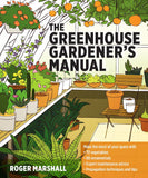 The Greenhouse Gardener's Manual by Roger Marshell