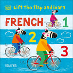 Lift the Flap and Learn: French 1,2,3 (Lift the Flap and Learn) by Liza Lewis