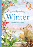 A Field Guide to Winter: Play and Learn in Nature by Gabby Dawnay