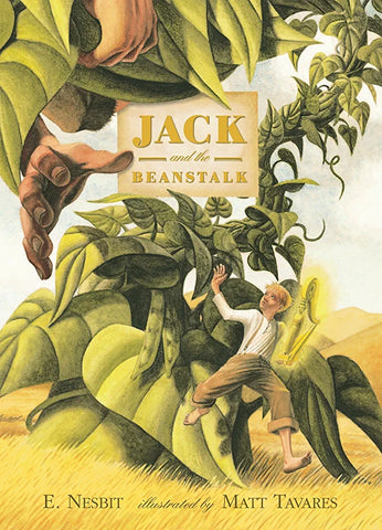 Jack and the Beanstalk by E. Nesbit Ill. by Matt Tavares