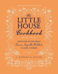 The Little House Cookbook: Frontier Foods from Laura Ingalls Wilder's Classic Stories (Full-Color)
