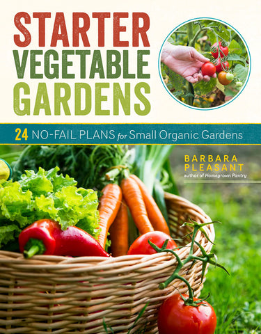 Starter Vegetable Gardens (2nd edition): 24 No-Fail Plans for Small Organic Gardens