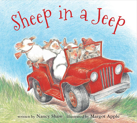 Sheep in a Jeep by Nancy Shaw, Illustrated by Margot Apple