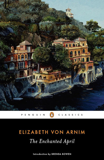The Enchanted April by Elizabeth Von Arnim