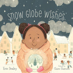 Snow Globe Wishes by Erin Dealey